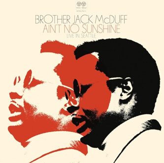 Brother Ain't No Sunshine: Live In Seattle - Brother Jack Mcduff