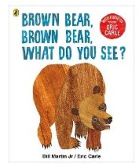 Brown Bear, Brown Bear, What Do You See?