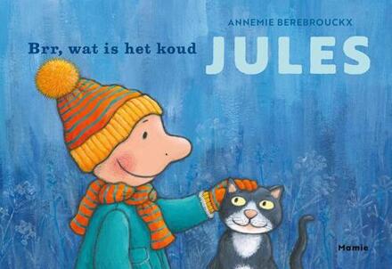 Brr, wat is het koud, Jules! -  Annemie Berebrouckx (ISBN: 9789464599367)