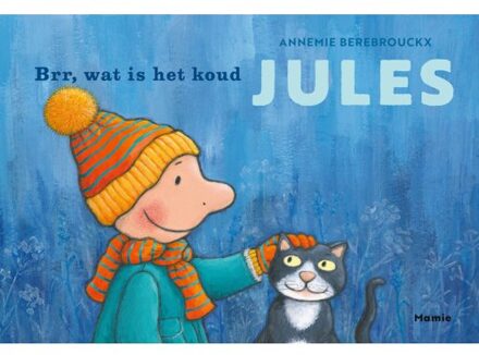Brr, Wat Is Het Koud, Jules! - Jules - Annemie Berebrouckx