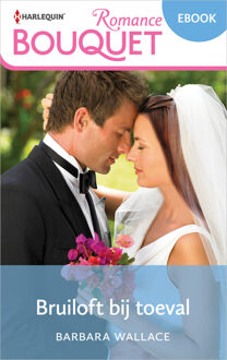 Bruiloft bij toeval -  Barbara Wallace (ISBN: 9789402569834)