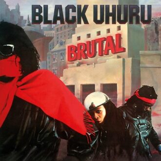 Brutal - Black Uhuru