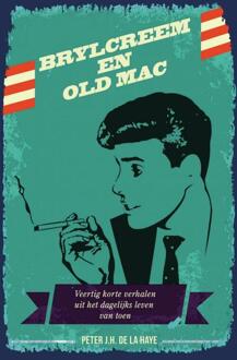 Brylcreem en old mac - Boek Peter De La Haye (9462548072)