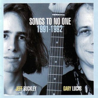 Buckley Jeff / Lucas Gary - Songs To No One 1991 - 1992
