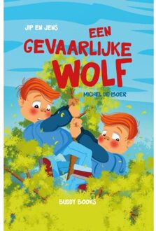 Buddy Books Een Gevaarlijke Wolf - Jip En Jens - Michel De Boer