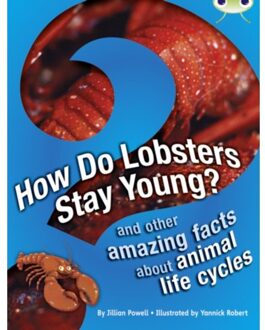 Bug Club Independent Non Fiction Year 3 Brown A How Do Lobsters Stay Young? - Bug Club - Jillian Powell