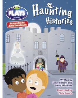 Bug Club Julia Donaldson Plays Grey/3a-4c Haunting Histories - Bug Club - Steve Barlow