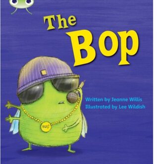 Bug Club Phonics - Phase 2 Unit 5: The Bop - Bug Club Phonics - Jeanne Willis