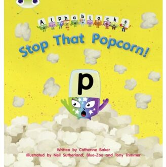 Bug Club Phonics - Phase 3 Unit 10: Alphablocks Stop That Popcorn! - Bug Club Phonics - Catherine Baker