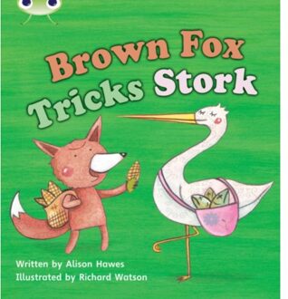 Bug Club Phonics - Phase 3 Unit 10: Brown Fox Tricks Stork - Bug Club Phonics - Hawes, Alison
