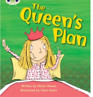 Bug Club Phonics - Phase 3 Unit 9: The Queen's Plan - Bug Club Phonics - Alison Hawes