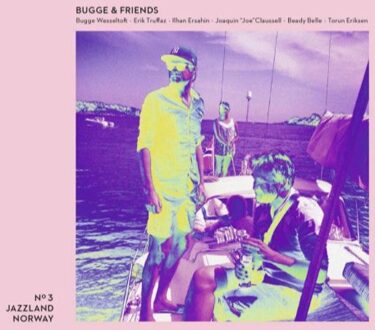 Bugge Wesseltoft - Bugge And Friends