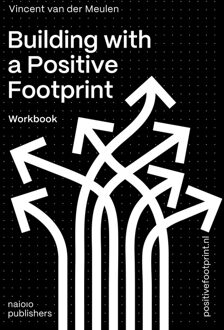 Building with a Positive Footprint - Vincent van der Meulen - ebook