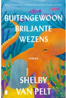 Buitengewoon Briljante Wezens - Shelby Van Pelt