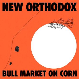 Bull Market On Corn - New Orthodox