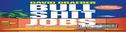 Bullshit jobs -  David Graeber (ISBN: 9789047018858)