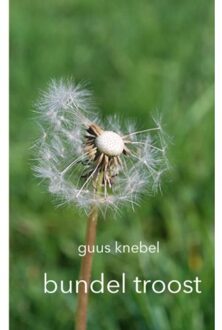 bundel troost - Boek Guus Knebel (9463675574)