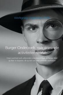 Burger Onderzoek, Naar Criminele Activiteiten Uwv