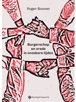 Burgerschap En Vrede In Onzekere Tijden - Roger Boonen