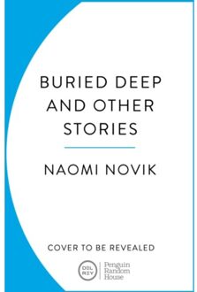Buried Deep And Other Stories - Naomi Novik