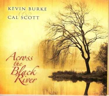 Burke Kevin & Cal Cott - Across The Black River