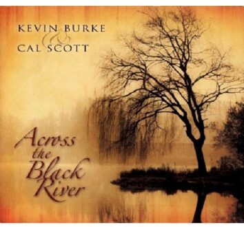 Burke Kevin & Cal Cott - Across The Black River