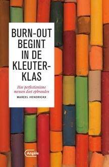 Burn-out begint in de kleuterklas - Boek Marcel Hendrickx (9022335151)
