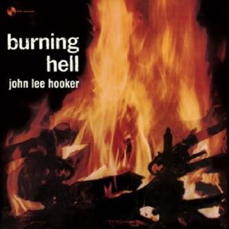 Burning Hell - John Lee Hooker