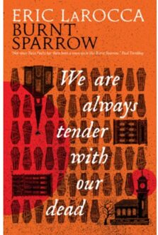 Burnt Sparrow - We Are Always Tender With Our Dead - Burnt Sparrow - Eric LaRocca