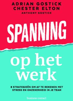 Business Contact Spanning op het werk - Adrian Gostick, Chester Elton - ebook