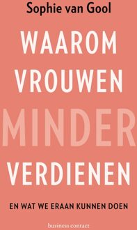 Business Contact Waarom vrouwen minder verdienen - Sophie van Gool - ebook