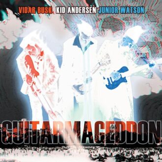 Busk Vidar & Kid Andersen Junior Watson - Guitarmageddon