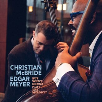 But Who's Gonna Play The Melody? - Edgar Christian Mcbride & Meyer