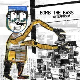 Butterfingers - Bomb The Bass