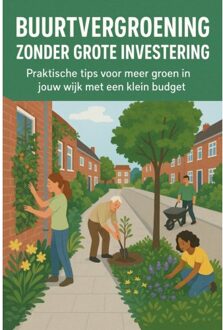 Buurtvergroening Zonder Grote Investering - Andries B.V.