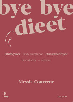 Bye bye dieet: intuïtief eten -  Alessia Couvreur (ISBN: 9789401483681)