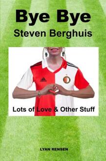 Bye Bye Steven Berghuis -  Lyan Rensen (ISBN: 9789464850772)