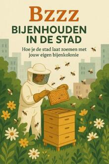 Bzzz - Bijenhouden in de Stad -  Andries B.V. (ISBN: 9789465191379)