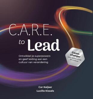 C.A.R.E. to LEAD -  Cor Keijser, Lucille Kissels (ISBN: 9789083213521)