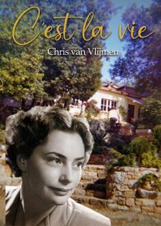 C'est la vie -  Chris van Vlijmen (ISBN: 9789493364059)