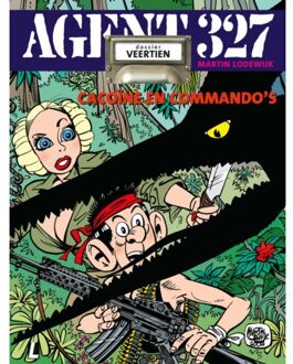 Cacoïne En Commando's - Agent 327 - Martin Lodewijk