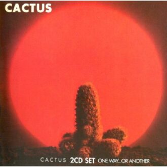 Cactus / One Way... Or... Another