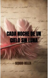 Cada Noche De Un Cielo Sin Luna - Sergio Relea