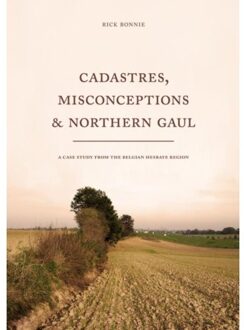 Cadastres, misconceptions & Northern Gaul - Boek R. Bonnie (9088900248)