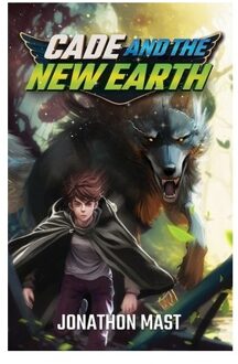 Cade And The New Earth - Cade - Jonathon Mast