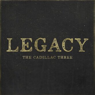 Cadillac Three The - Legacy