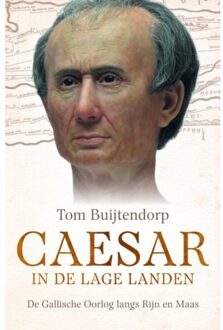Caesar In De Lage Landen - Tom Buijtendorp