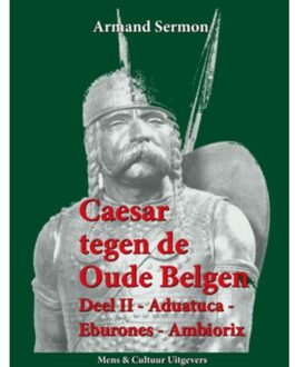Caesar tegen de oude Belgen / 2 Aduatuca, Eburones, Ambiorix - Boek Armand Sermon (9077135464)