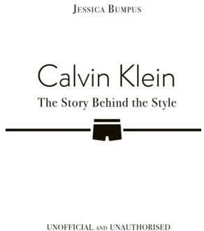 Calvin Klein: The Story Behind The Style - Jessica Bumpus