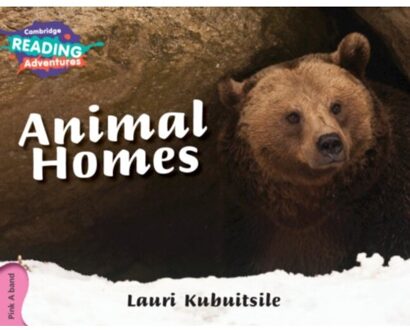 Cambridge Reading Adventures Animal Homes Pink A Band - Cambridge Reading Adventures - Lauri Kubuitsile